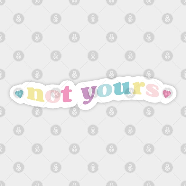 Not yours Sticker by Eva Martinelli